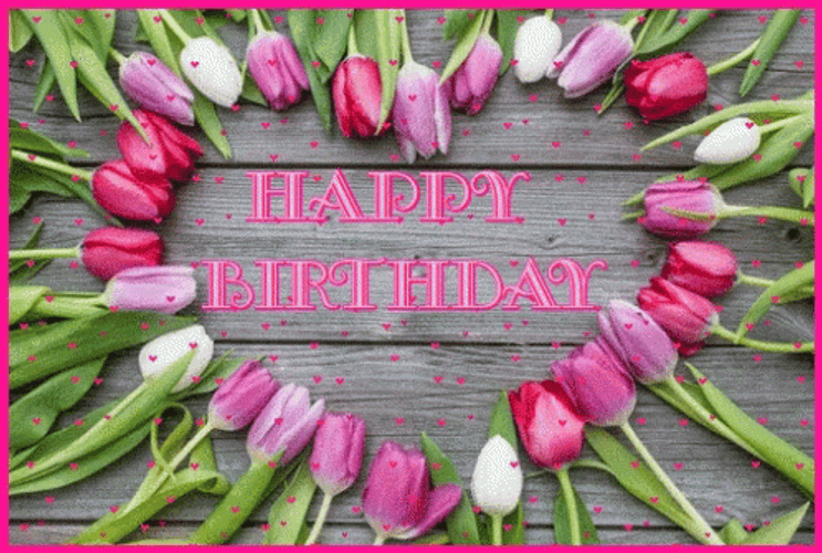 Happy Birthday Flowers Pink Tulips GIF