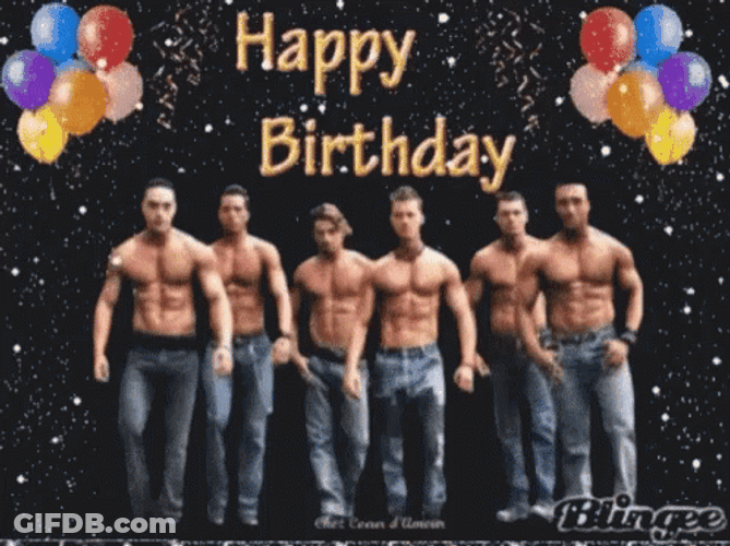 Happy Birthday Girlfriend Shirtless Guys GIF