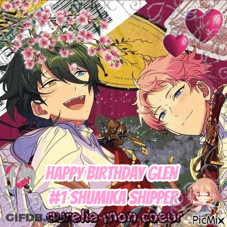 Happy Birthday Glen Shumika Shipper Aurelie Mon Coeur GIF