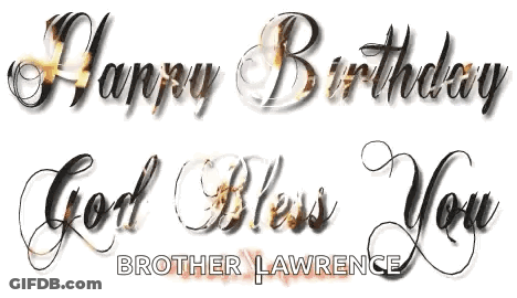 Happy Birthday God Bless You Brother Lawrence GIF