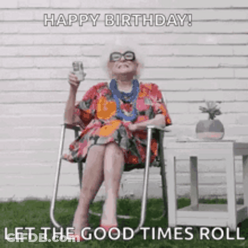 Happy Birthday Grandma Let The Time Roll GIF