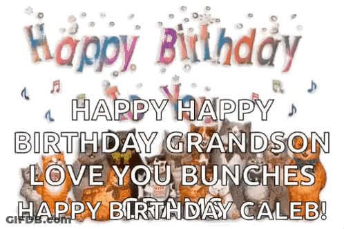Happy Birthday Grandson Caleb GIF