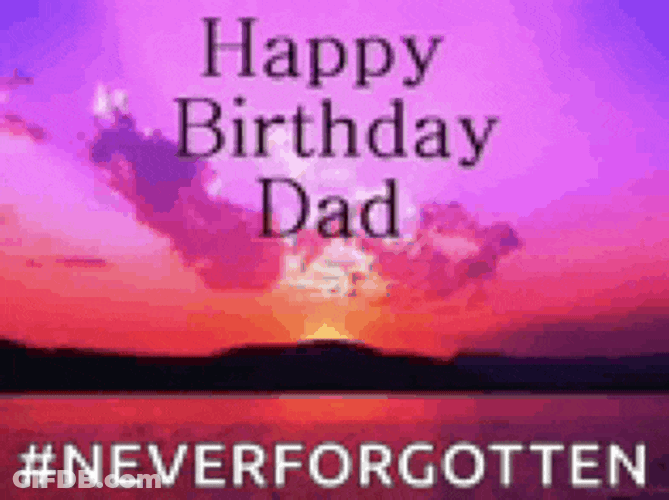 Happy Birthday In Heaven Dad Meme GIF