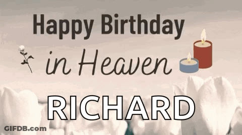 Happy Birthday In Heaven For Richard With Candles And Flowers GIF