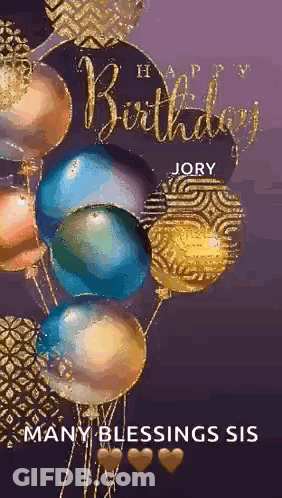 Happy Birthday Jory Many Blessings Sis Balloons GIF