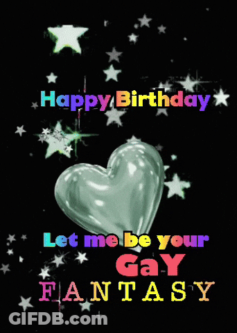 Happy Birthday Let Me Be Your Gay Fantasy GIF