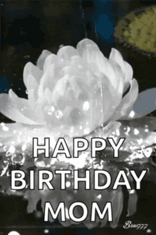 Happy Birthday Mom Black And White Flower GIF