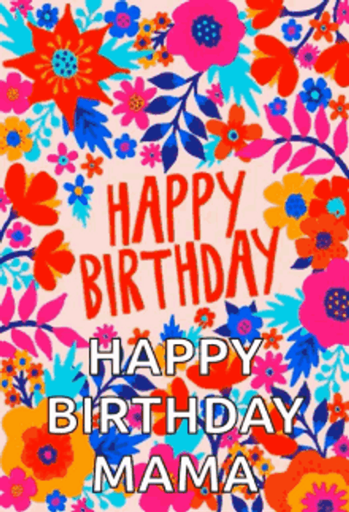 Happy Birthday Mom Colorful Flowers Design GIF