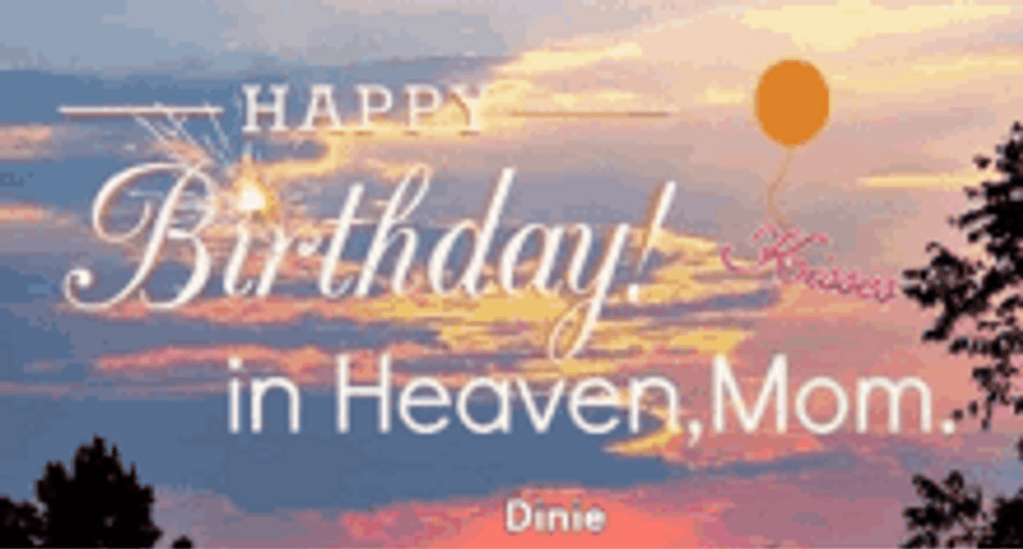 Happy Birthday Mom In Heaven Greeting GIF