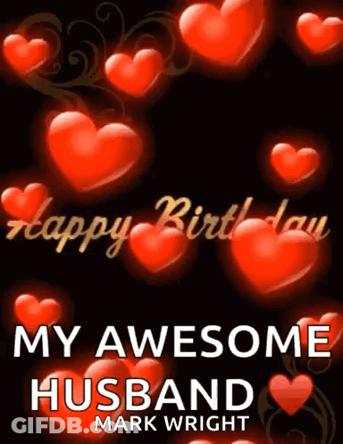 Happy Birthday My Awesome Husband Mark Wright With Hearts GIF
