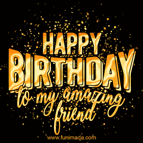 Happy Birthday My Friend Golden Text GIF