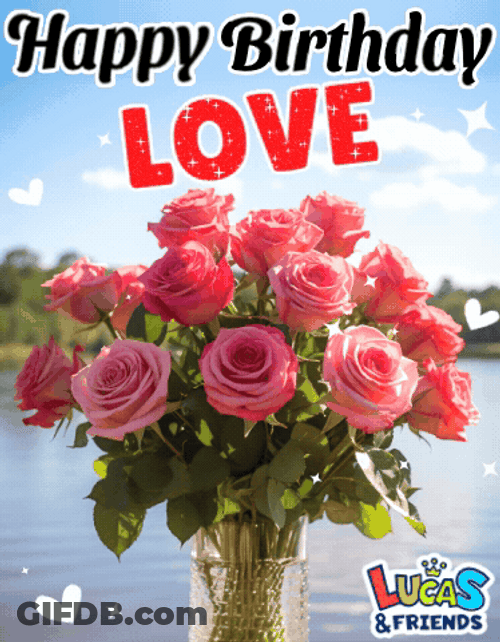 Happy Birthday My Love Beautiful Bouquet GIF