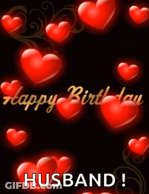 Happy Birthday My Love Husband Floating Hearts GIF