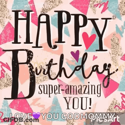 Happy Birthday Super Amazing You Love You Godmommy GIF