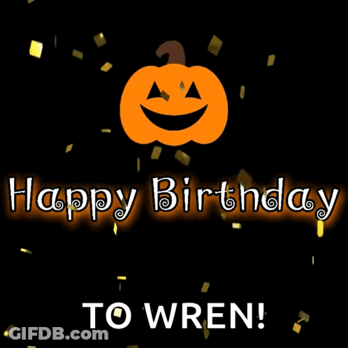 Happy Birthday To Wren Greeting Card With Pumpkin GIF