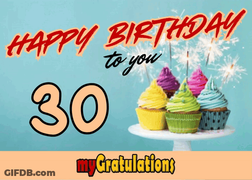 Happy Birthday To You 30 My Gratulations Card GIF
