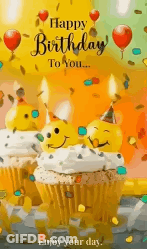 Happy Birthday To You Card Cupcakes Balloons Smiley Faces GIF