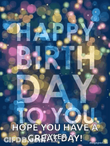 Happy Birthday To You Hope You Have A Great Day GIF