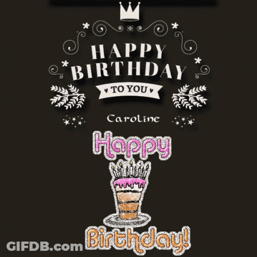 Happy Birthday To You Sweet Caroline GIF