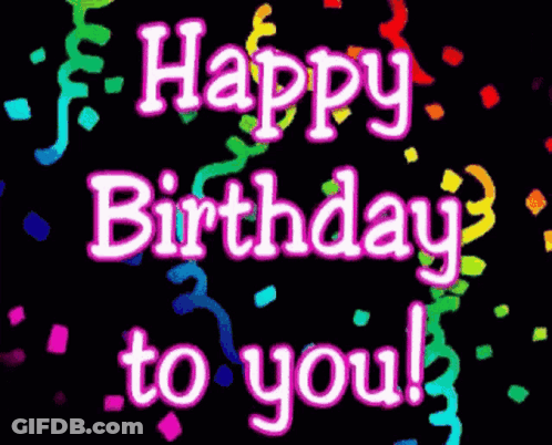 Happy Birthday To You With Colorful Confetti And Streamers GIF