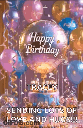 Happy Birthday Tracey Sending Lots Of Love And Hugs Card With Cake And Balloons GIF