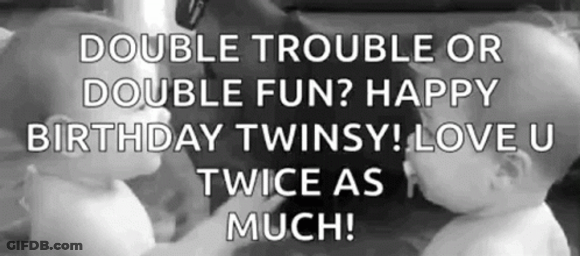 Happy Birthday Twins Baby Double Trouble GIF
