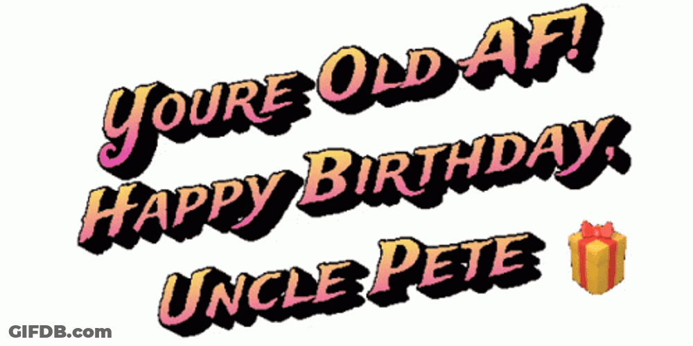 Happy Birthday Uncle Funny Birthday Greetings GIF