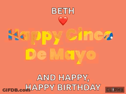 Happy Cinco De Mayo And Happy Birthday Beth GIF