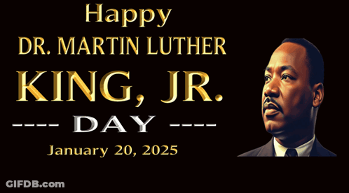 Happy Dr. Martin Luther King Jr. Day January 20 2025 GIF
