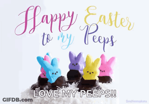 Happy Easter To My Peeps Love My Peeps !! GIF