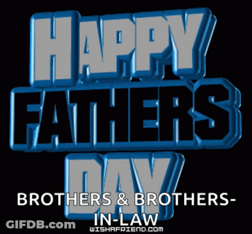 Happy Father 'S Day Brothers And Brothers In Law Wishafriend.com GIF