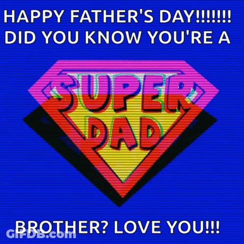 Happy Father 'S Day Did You Know You 'Re A Brother Love You GIF