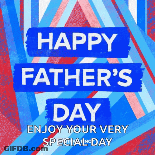Happy Father 'S Day Enjoy Your Very Special Day Written On A Blue Background GIF