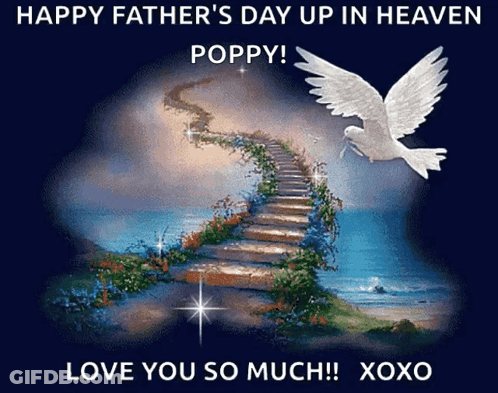 Happy Father 'S Day Up In Heaven Poppy ! Love You So Much Xoxo GIF