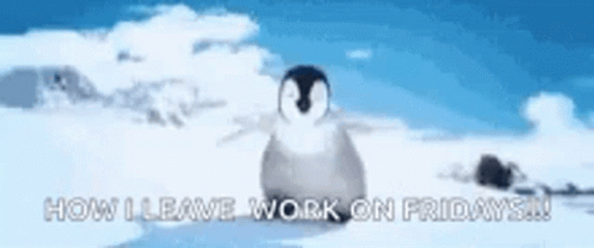 Happy Feet How I Leave Work On Friday GIF