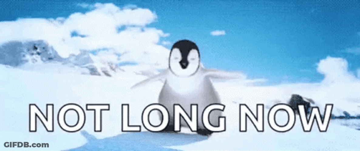 Happy Feet Not Long Now GIF
