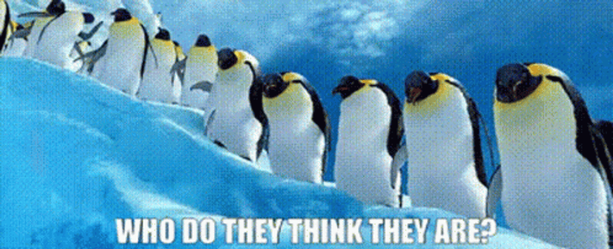 Happy Feet Who Do They Think They Are GIF
