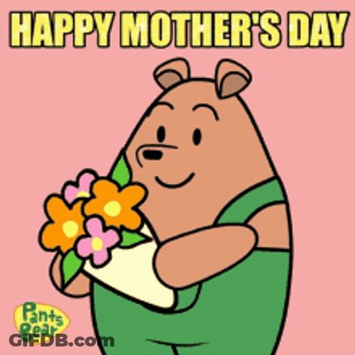 Happy First Mothers Day Pants Bear Flowers GIF