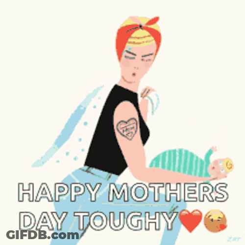 Happy First Mothers Day Toughy Tough Woman GIF