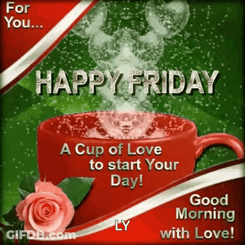 Happy Friday A Cup Of Love To Start Your Day Good Morning With Love ! GIF