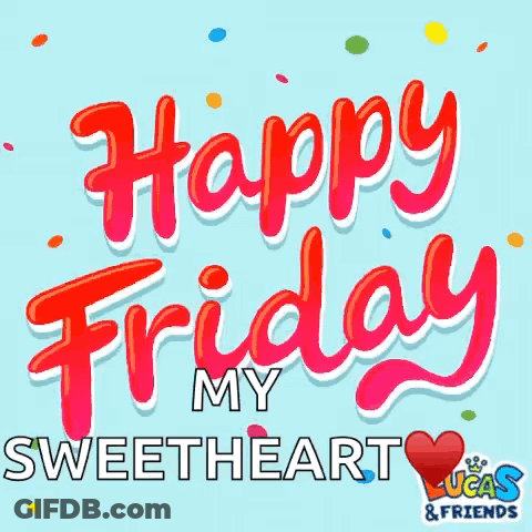 Happy Friday Sweetheart Lucas And Friends GIF