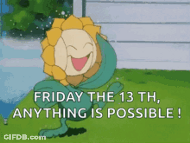 Happy Friday The 13Th Anything Is Possible GIF