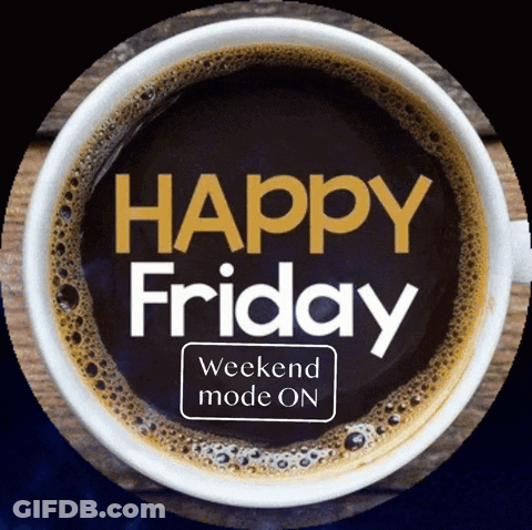 Happy Friday Weekend Mode Coffee Cup GIF