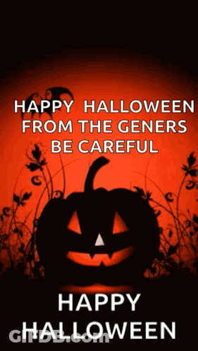 Happy Halloween From The Geners Be Careful GIF