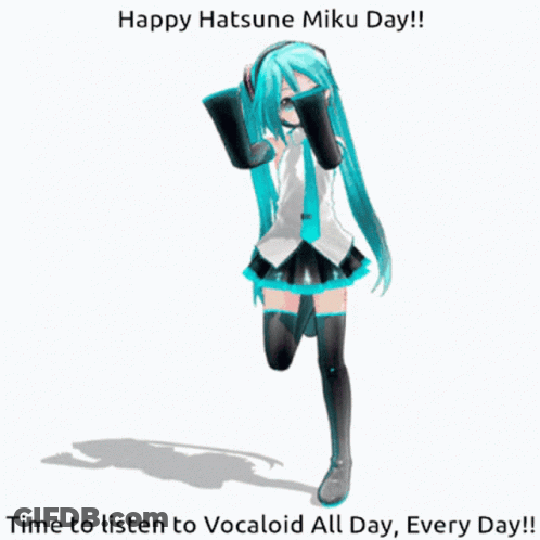 Happy Hatsune Miku Day Time To Listen To Vocaloid All Day Every Day GIF