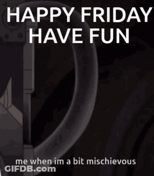 Happy Have Fun Friday GIF