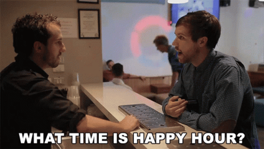 Happy Hour What Time GIF
