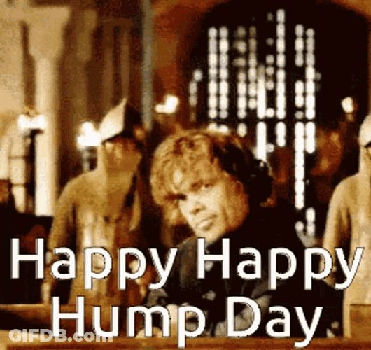 Happy Hump Day Game Of Thrones Tyrion Lannister GIF