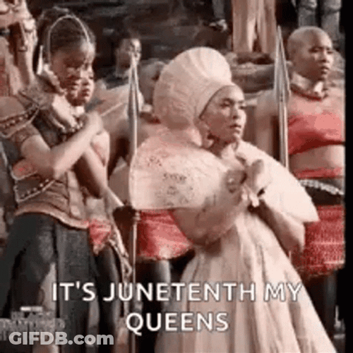 Happy Juneteeth My Queen GIF