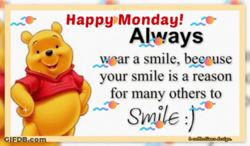 Happy Monday Always Wear A Smile Because Your Smile Is A Reason For Many Others To Smile : GIF
